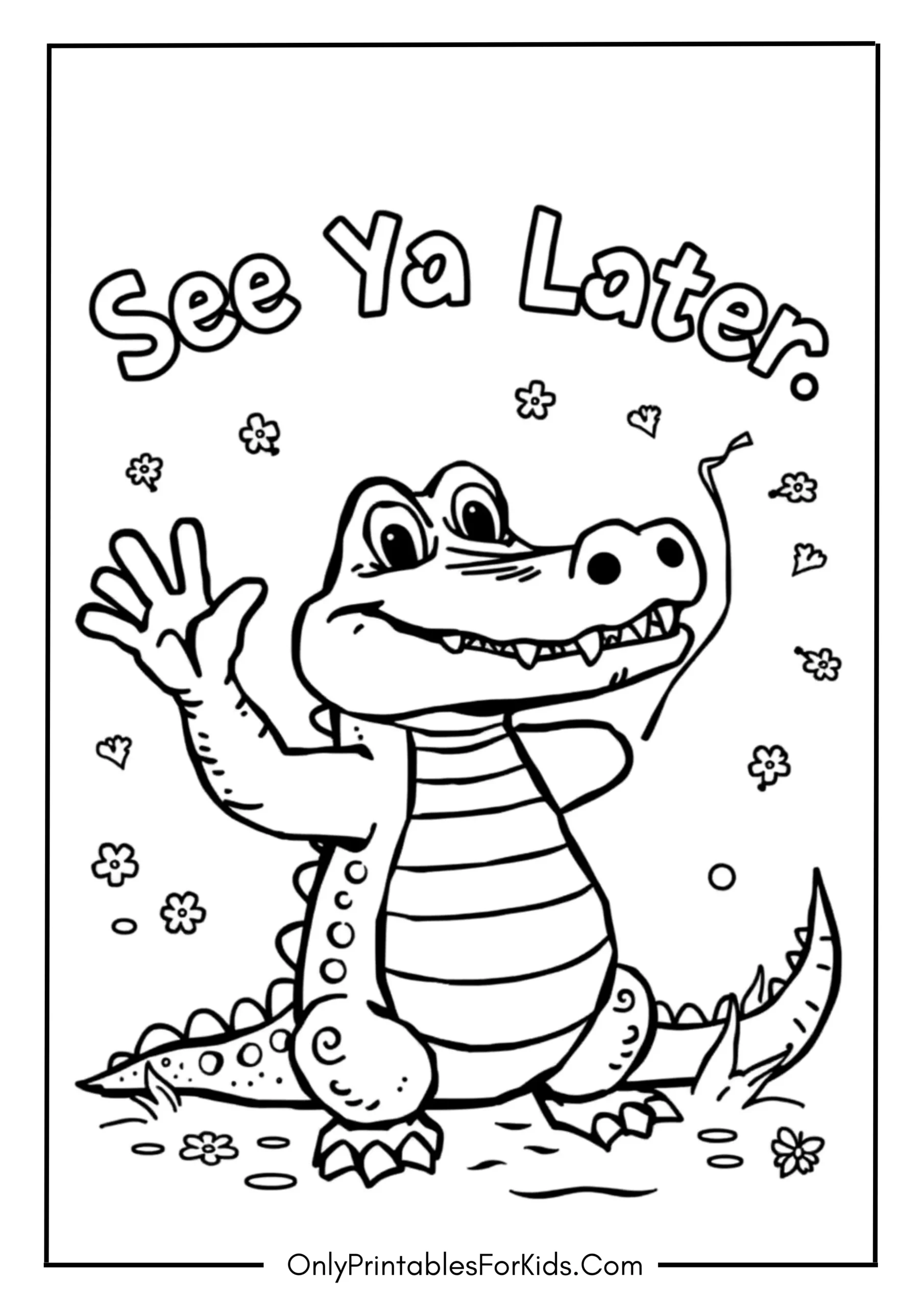 See Ya Later Alligator